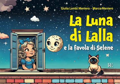 La luna di Lalla. E la favola di Selene. Ediz. illustrata - Giulia Lombi Meniero,Marco Meniero - copertina