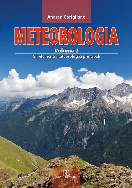 Meteorologia. Vol. 2: Gli elementi meteorologici principali - Andrea Corigliano - copertina
