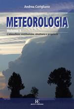 Meteorologia. Vol. 1: L'atmosfera: costituzione, struttura e proprietà.