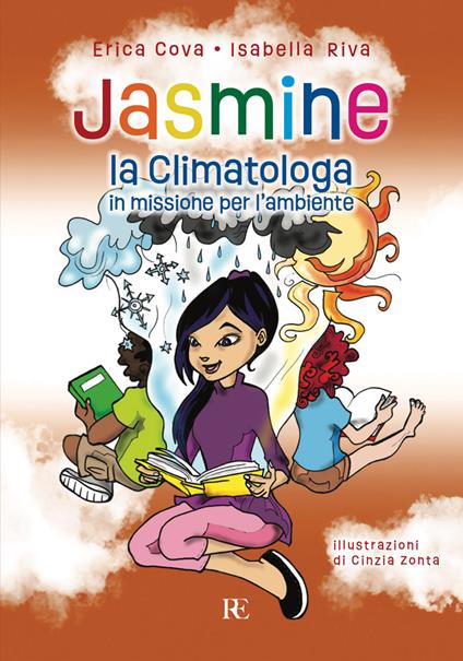 Jasmine la climatologa. In missione per l'ambiente. Ediz. illustrata - Erica Cova,Isabella Riva - copertina