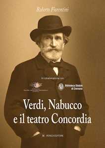 Libro Verdi, Nabucco e il teatro Concordia Roberto Fiorentini