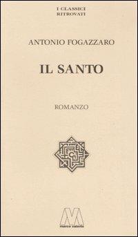 Il santo - Antonio Fogazzaro - copertina