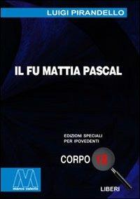 Il fu Mattia Pascal. Ediz. per ipovedenti - Luigi Pirandello - copertina