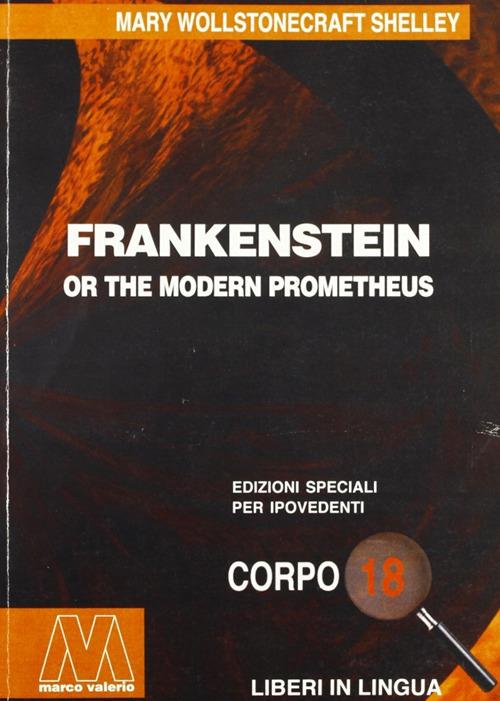 Frankenstein, or the Modern Prometheus. Ediz. per ipovedenti - Mary Shelley - copertina