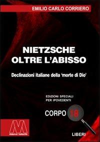 Nietzsche. Oltre l'abisso. Declinazioni italiane della «morte di Dio». Ediz. per ipovedenti - Emilio Carlo Corriero - copertina