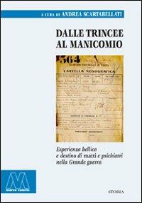 Dalle trincee al manicomio. Esperienza bellica e destino di matti e psichiatri nella Grande guerra - copertina