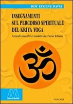 Insegnamenti sul percorso spirituale del Kriya yoga
