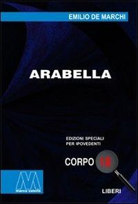 Arabella. Ediz. per ipovedenti - Emilio De Marchi - copertina