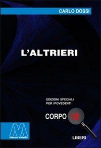 L'altrieri. Ediz. per ipovedenti - Carlo Dossi - copertina