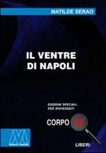 Il ventre di Napoli. Ediz. per ipovedenti