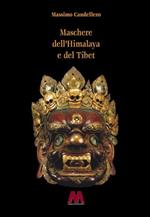 Maschere dell'Himalaya e del Tibet. Ediz. illustrata