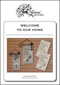 Welcome to our home. Cross stitch and blackwork designs. Ediz. italiana, francese e inglese - Valentina Sardu - copertina