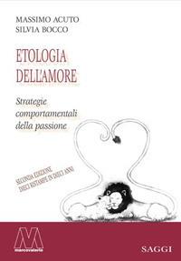 Etologia dell'amore. Strategie comportamentali della passione - Massimo Acuto,Silvia Bocco - copertina