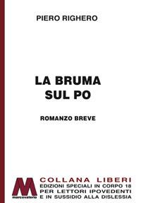 La bruma sul Po. Ediz. per ipovedenti - Piero Righero - copertina