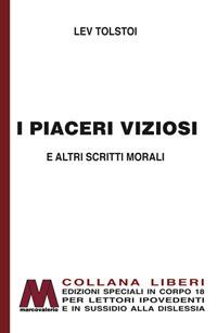 I piaceri viziosi e altri scritti morali. Ediz. per ipovedenti - Lev Tolstoj - copertina