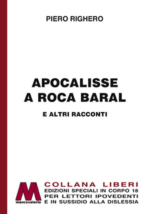 Apocalisse a Roca Baral e altri racconti. Ediz. per ipovedenti - Piero Righero - copertina