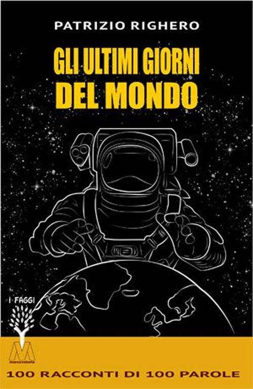 Gli ultimi giorni del mondo - Patrizio Righero - copertina