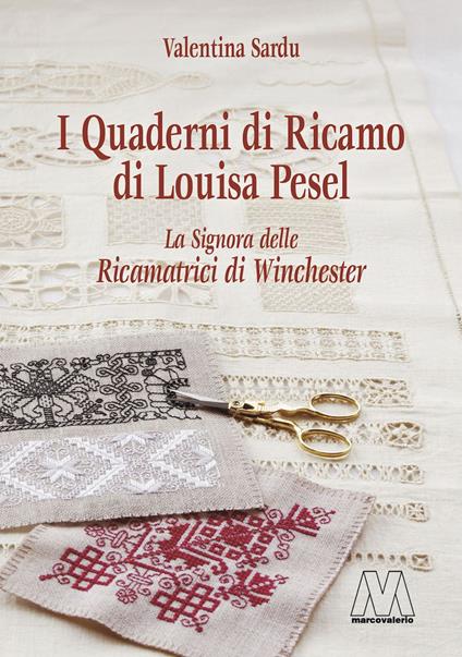 I quaderni di ricamo di Louisa Pesel. La signora delle Ricamatrici di Winchester - Valentina Sardu - copertina