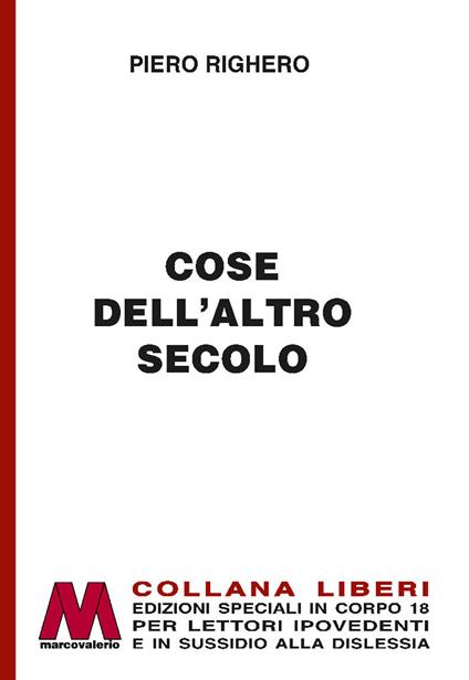 Cose dell'altro secolo. Ediz. per ipovedenti - Piero Righero - copertina