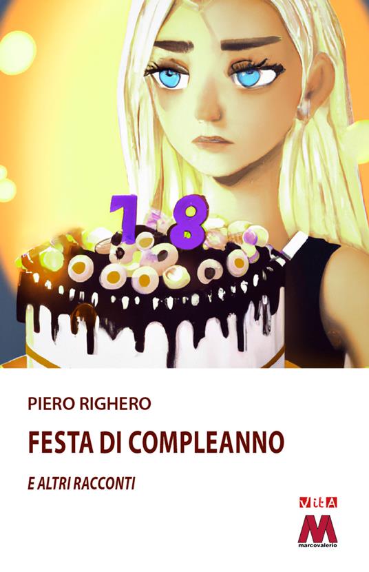 Festa di compleanno. E altri racconti - Piero Righero - copertina