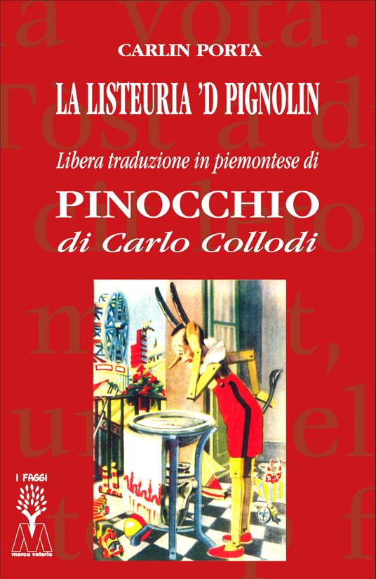 La listeuria 'd Pignolin. Libera traduzione in piemontese di «Pinocchio» di Carlo Collodi. Ediz. integrale - Carlo Collodi - copertina