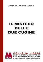 Il mistero delle due cugine. Ediz. per ipovedenti