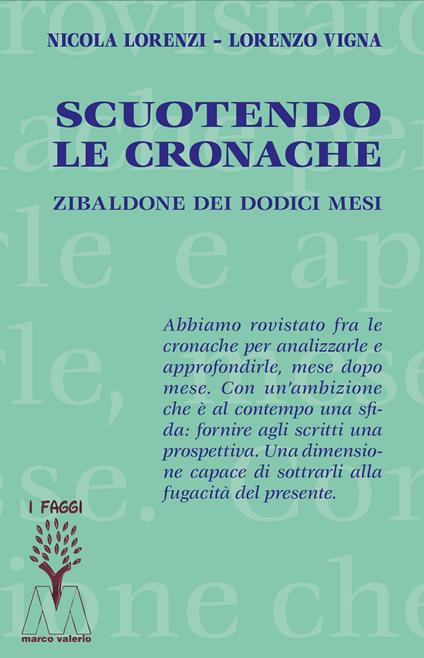 Scuotendo le cronache. Zibaldone dei dodici mesi - Nicola Lorenzi,Lorenzo Vigna - copertina