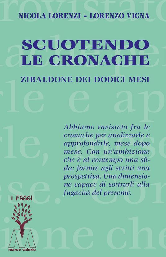 Scuotendo le cronache. Zibaldone dei dodici mesi - Nicola Lorenzi,Lorenzo Vigna - copertina