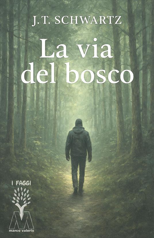 La via del bosco. Piccolo manuale pratico di sopravvivenza nella terra ostile - J. T. Schwartz - copertina