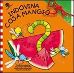 Indovina cosa mangio