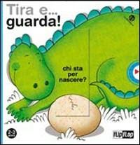 Tira e... guarda! Chi sta per nascere? Ediz. illustrata - Raffaella Bolaffio - copertina