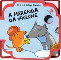 A merenda da Ugolone. Le storie di Topo Alberico - Gabriele Clima - copertina