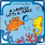 A cavallo sotto il mare. Le storie di Topo Alberico