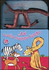 La giraffa dal collo troppo lungo. Con gadget - Lucia Salemi,Giovanna Mantegazza - copertina