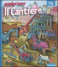 Esploriamo il cantiere. Scopri pop-up - Filippo Brunello,Gabriele Clima - copertina