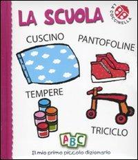 La scuola. Il mio primo piccolo dizionario. Ediz. illustrata - Gabriele Clima,Francesca Crovara - copertina