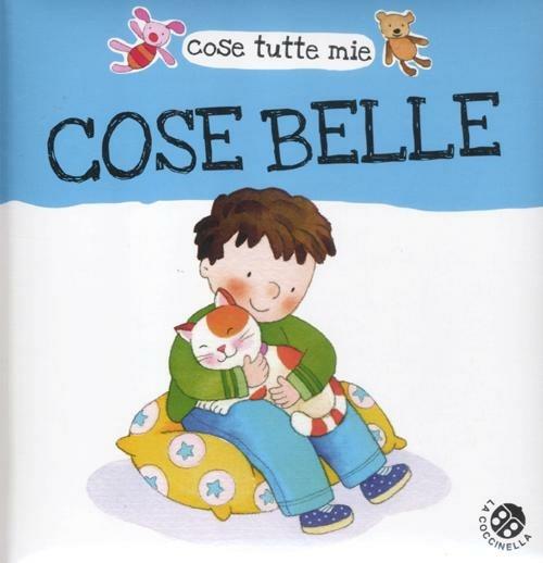 Cose belle. Cose tutte mie - Gabriele Clima,Roberta Pagnoni - copertina