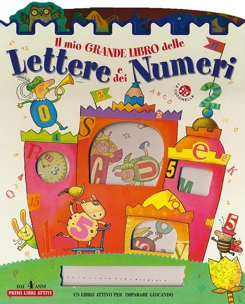 Il mio grande libro delle lettere e dei numeri. Ediz. illustrata - Emanuela Bussolati,Chiara Bordoni - copertina