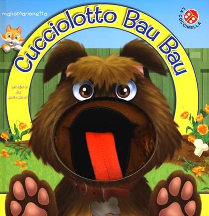 Cucciolotto Bau Bau. Ediz. illustrata. Con gadget - Barry Green,Giovanna Mantegazza - copertina