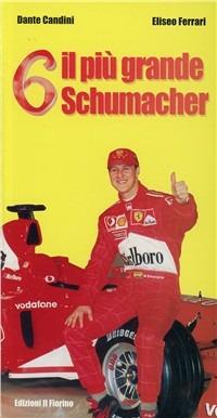 Sei il più grande Schumacher - Dante Candini,Eliseo Ferrari - copertina