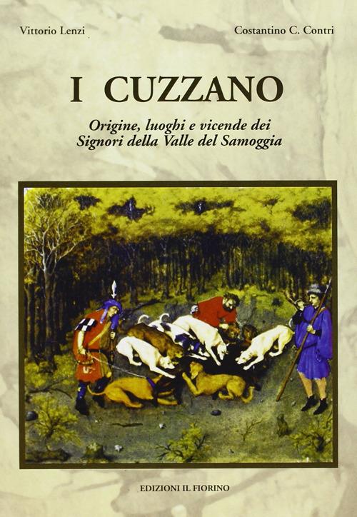 I Cuzzano. Origine, luoghi e vicende dei signori della valle del Samoggia - Vittorio Lenzi,Costantino C. Contri - copertina