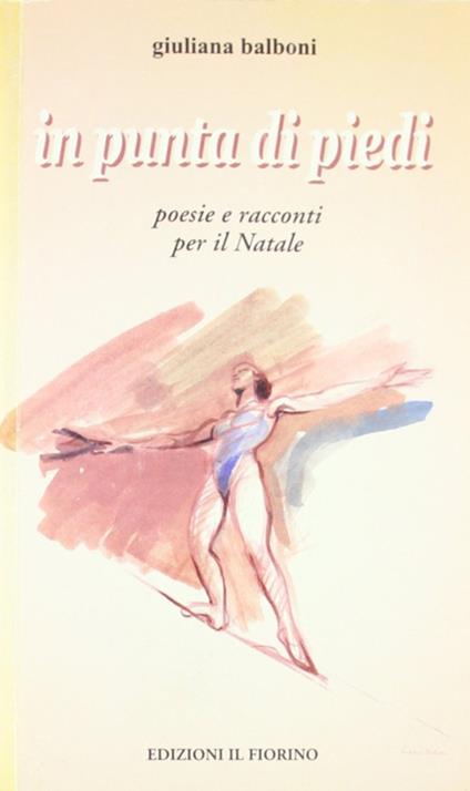 In punta di piedi. Poesie e racconti per il Natale - Giuliana Balboni - copertina