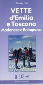 Vette d'Emilia e Toscana. Modenese e bolognese. Ediz. illustrata