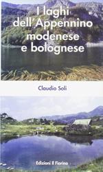 I laghi dell'Appennino modenese e bolognese. Ediz. illustrata