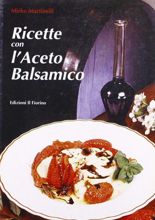Ricette con l'aceto balsamico - Mirko Martinelli - copertina