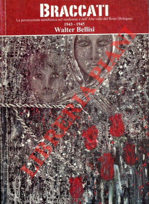 Braccati. La persecuzione antiebraica nel modenese e nell'alta valle del reno (Bologna, 1943-1945)