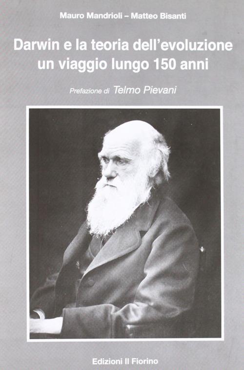 Darwin e la teoria dell'evoluzione. Un viaggio lungo 150 anni - Mauro Mandrioli,Matteo Bisanti - copertina