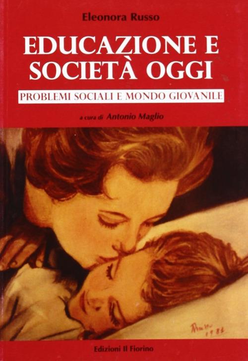 Educazione e società oggi. Problemi sociali e mondo giovanile - Eleonora Russo - copertina