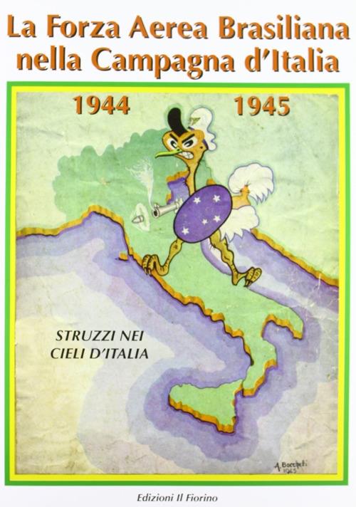 La forza aerea brasiliana nella campagna d'Italia 1944-1945. Struzzi nei cieli d'Italia - copertina
