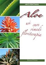Aloe. Usi, cure, rimedi, floriterapia